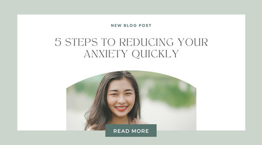 5 Steps To Reduce Your Anxiety Quickly